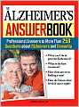 The Alzheimer's Answer Book: Professional Answers to More than 250 Questions about Alzheimer's and Dementia