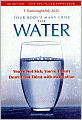 Your Body's Many Cries for Water: You're Not Sick; You're Thirsty: Don't Treat Thirst with Medications