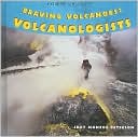 Braving Volcanoes: Volcanologists