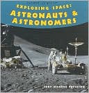 Exploring Space: Astronauts & Astronomers