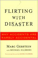 Flirting with Disaster: Why Accidents Are Rarely Accidental