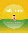 Fully Fertile: A Holistic 12-Week Plan for Optimal Fertility