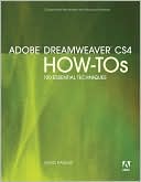 Adobe Dreamweaver CS4 How-Tos: 100 Essential Techniques