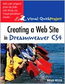 Creating a Web Site in Dreamweaver CS4: Visual QuickProject Guide (Visual QuickProject Guide Series)