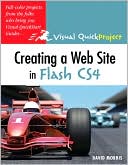 Creating a Web Site with Flash CS4: Visual QuickProject Guide (Visual QuickProject Guide Series)