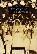 Catholics of San Francisco, California (Images of America Series)