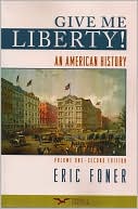 Give Me Liberty!: An American History, Volume 1