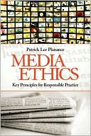 Media Ethics: Key Principles for Responsible Practice