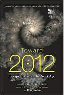 Toward 2012: Perspectives on the Next Age