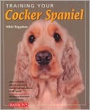 Training Your Cocker Spaniel (Training Your Dog Series)