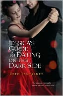 Jessica's Guide to Dating on the Dark Side by Beth Fantaskey: Book Cover