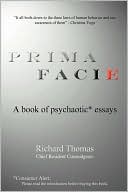 Prima Facie: A book of psychaotic* Essays