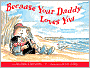 Because Your Daddy Loves You