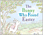 The Bunny Who Found Easter