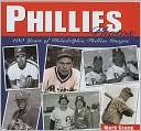 Phillies Photos: 100 Years of Philadelphia Phillies Images