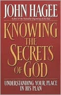 Knowing the Secrets of God: Understanding Your Place in His Plan