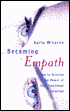 Becoming an Empath: How to Develop the Power of Your Emotional Intuition