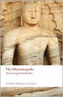 The Dhammapada: The Sayings of the Buddha