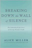 Breaking Down the Wall of Silence: The Liberating Experience of Facing Painful Truth