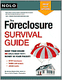 The Foreclosure Survival Guide: Keep Your House or Walk Away With Money in Your Pocket