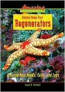 Animal Body-Part Regenerators: Growing New Heads, Tails, and Legs