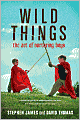 Wild Things: The Art of Nurturing Boys
