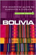 Bolivia - Culture Smart!: the essential guide to customs & culture