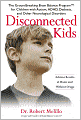 Disconnected Kids: The Groundbreaking Brain Balance Program for Children with Autism, ADHD, Dyslexia, and Other Neurological Disorders