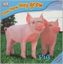 Pig by Dorling Kindersley Publishing Staff: Book Cover