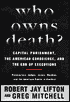 Who Owns Death?: Capital Punishment, the American Conscience, and the End of Executions