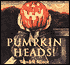 Pumpkin Heads!