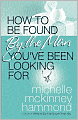 How to Be Found by the Man You've Been Looking For