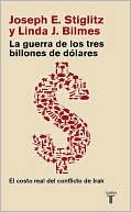 La guerra de los tres billones de dólares. El costo real del conflicto de Irak