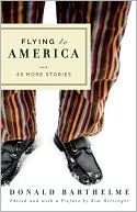 Flying to America: 45 More Stories