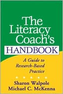 The Literacy Coach's Handbook: A Guide to Research-Based Practice