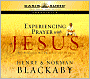 Experiencing Prayer with Jesus: The Power of His Presence and Example