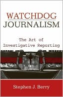 Watchdog Journalism: The Art of Investigative Reporting