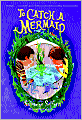 To Catch a Mermaid