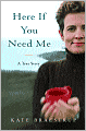 Here if You Need Me: A True Story
