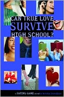 Can True Love Survive High School? (The Dating Game Series #3)