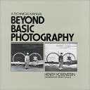 Beyond Basic Photography: A Technical Manual