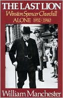 Last Lion: Winston Spencer Churchill: Alone 1932-1940