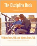 Discipline Book: How to Have a Better-Behaved Child From Birth to Age Ten