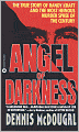 Angel of Darkness: The True Story of Randy Kraft and the Most Heinous Murder Spree