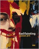 Bad Painting. Good Art