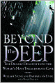 Beyond the Deep: The Deadly Descent into the World's Most Treacherous Cave