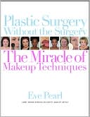 Plastic Surgery Without the Surgery: The Miracle of Makeup Techniques