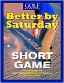 Better by Saturday: Short Game (Better by Saturday Series)