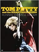 Tom Petty and the Heartbreakers: Runnin' Down a Dream with Tom Petty