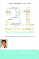 21 Ways to Finding Peace and Happiness: Overcoming Anxiety, Fear, and Discontentment Every Day